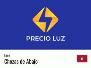 Precio luz hoy horas Chozas de Abajo